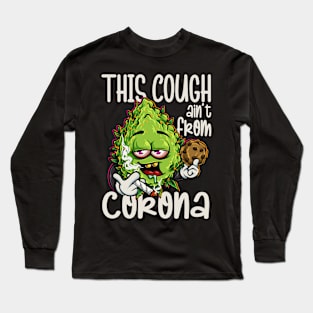 This Cough Aint From Corona We-ed Joke Cannabis 420 Stoner Long Sleeve T-Shirt